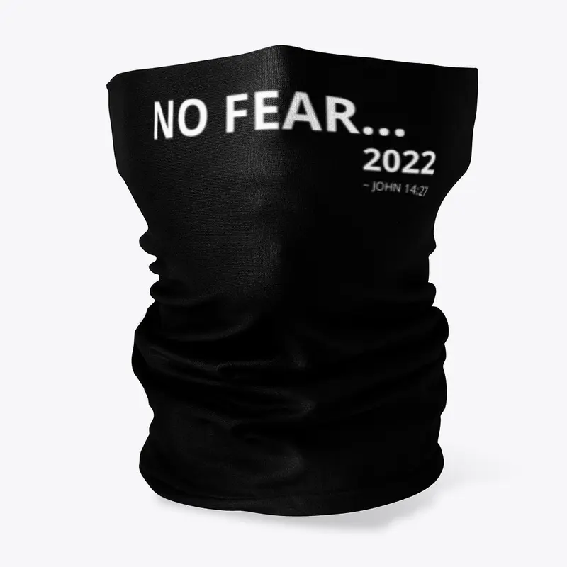 "NO FEAR... 2022" 